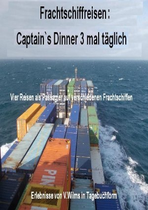 ISBN 9783737547154: Frachtschiffreisen: Captain's Dinner 3 mal täglich