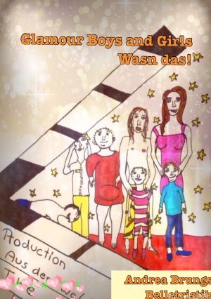 ISBN 9783737565677: Glamour Boys and Girls – Wasn das!