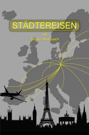 ISBN 9783737584708: Städtereisen - Kurzgeschichten von Steffen Kniebusch