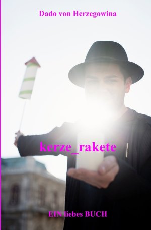 ISBN 9783737585170: kerze_rakete – EIN liebes BUCH