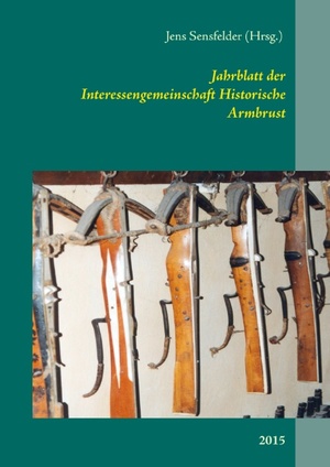 ISBN 9783738613346: Jahrblatt der Interessengemeinschaft Historische Armbrust