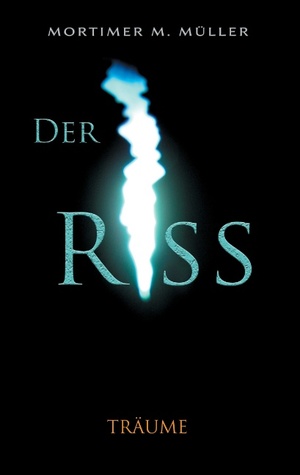 ISBN 9783738617375: Der Riss - Träume