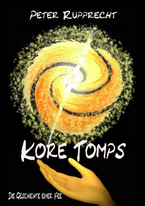 ISBN 9783738641059: Kore Tomps – Die Geschichte einer Fee