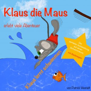 ISBN 9783738652994: Klaus lernt schwimmen | Patrick Westädt | Taschenbuch | Klaus die Maus erlebt viele Abenteuer | Booklet | 24 S. | Deutsch | 2019 | BoD - Books on Demand | EAN 9783738652994