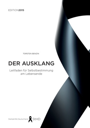 ISBN 9783738683585: Der Ausklang - Edition 2015 - Leitfaden für Selbstbestimmung am Lebensende