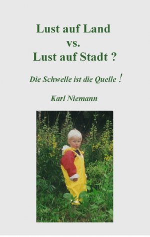 ISBN 9783739208985: Lust auf Land vs. Lust auf Stadt? – Die Schwelle ist die Quelle!