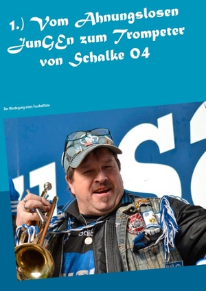 neues Buch – Willy Plenkers – 1.) Vom Ahnungslosen JunGEn zum Trompeter von Schalke 04 / Der Werdegang eines Fussballfans / Willy Plenkers / Taschenbuch / Paperback / 48 S. / Deutsch / 2016 / Books on Demand GmbH