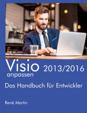 ISBN 9783739229843: Visio 2013/2016 anpassen – Das Handbuch für Entwickler