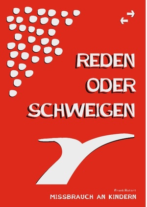 ISBN 9783739230573: Reden oder Schweigen – Missbrauch an Kindern