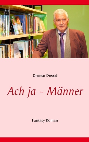 ISBN 9783739244143: Ach ja - Männer – Fantasy Roman