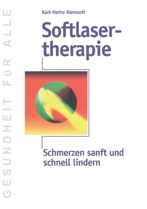 ISBN 9783739253862: Softlasertherapie | Schmerzen sanft und schnell lindern | Karl-Heinz Hanusch | Taschenbuch | Paperback | 126 S. | Deutsch | 2017 | BoD - Books on Demand | EAN 9783739253862