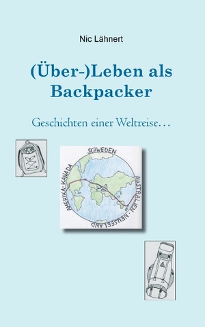 ISBN 9783739276137: Über-)Leben als Backpacker - Geschichten einer Weltreise ...