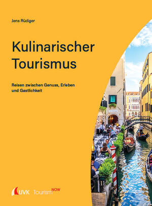 ISBN 9783739832067: Tourism NOW: Kulinarischer Tourismus - Reisen zwischen Genuss, Erleben und Gastlichkeit