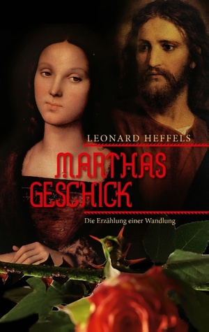 ISBN 9783740713171: Marthas Geschick | Die Erzählung einer Wandlung | Leonard Heffels | Taschenbuch | Paperback | 116 S. | Deutsch | 2016 | TWENTYSIX | EAN 9783740713171