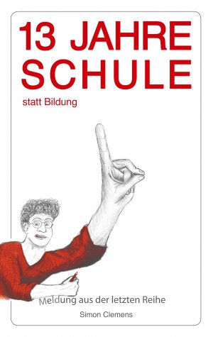 ISBN 9783740735197: 13 Jahre Schule statt Bildung – Meldung aus der letzten Reihe