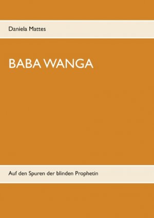 ISBN 9783740752675: Baba Wanga - Auf den Spuren der blinden Prophetin