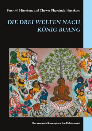 ISBN 9783740767525: Die drei Welten nach König Ruang – Eine siamesische Kosmologie aus dem 14. Jahrhundert