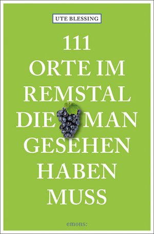 ISBN 9783740804756: 111 Orte im Remstal, die man gesehen haben muss - Reiseführer