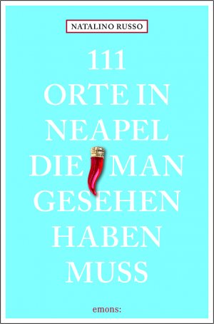 neues Buch – Natalino Russo – 111 Orte in Neapel, die man gesehen haben muss