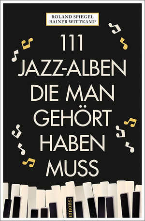 ISBN 9783740805746: 111 Jazz-Alben, die man gehört haben muss