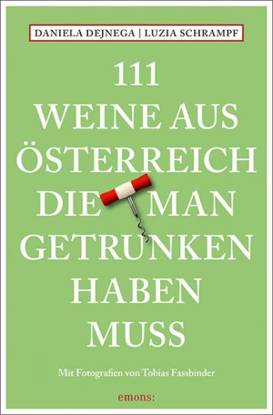 ISBN 9783740806187: 111 Weine aus Österreich, die man getrunken haben muss - Weinführer