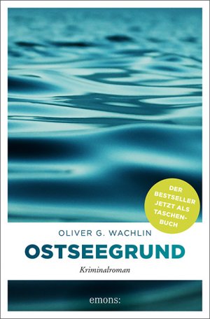 neues Buch – Oliver G. Wachlin – Ostseegrund