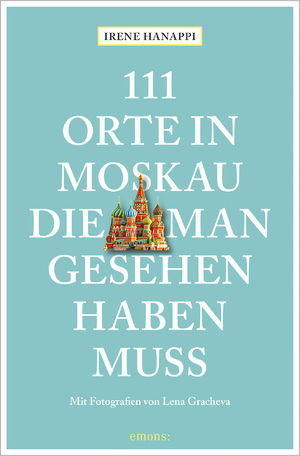 ISBN 9783740809935: 111 Orte in Moskau, die man gesehen haben muss