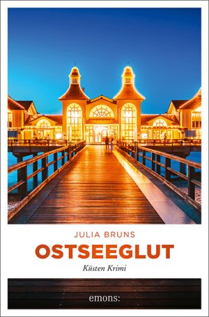 ISBN 9783740811112: Ostseeglut | Küsten Krimi | Julia Bruns | Taschenbuch | Küsten Krimi | 272 S. | Deutsch | 2021 | Emons Verlag | EAN 9783740811112