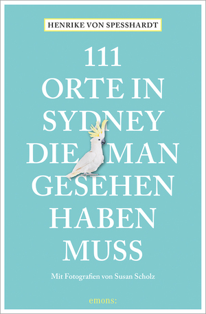 neues Buch – Henrike von Speßhardt – 111 Orte in Sydney, die man gesehen haben muss