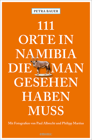 ISBN 9783740814045: 111 Orte in Namibia, die man gesehen haben muss