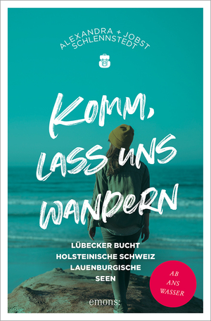 ISBN 9783740814137: Komm, lass uns wandern. Lübecker Bucht, Holsteinische Schweiz, Lauenburgische Seen - Ab ans Wasser