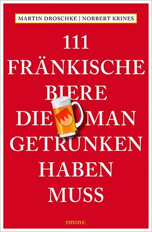 ISBN 9783740818357: 111 Fränkische Biere, die man getrunken haben muss