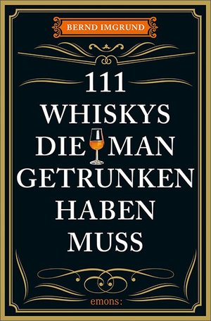 ISBN 9783740818388: 111 Whiskys, die man getrunken haben muss - Ratgeber Trinken