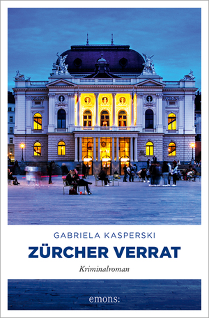 ISBN 9783740818432: Zürcher Verrat | Kriminalroman | Gabriela Kasperski | Taschenbuch | Schnyder & Meier | 320 S. | Deutsch | 2024 | Emons Verlag | EAN 9783740818432