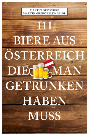 neues Buch – Seidl, Martin Bierobelix – 111 Biere aus Österreich, die man getrunken haben muss - Reiseführer