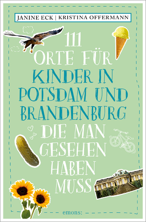 ISBN 9783740822279: 111 Orte für Kinder in Potsdam und Brandenburg, die man gesehen haben muss / Reiseführer