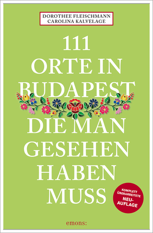 ISBN 9783740823252: 111 Orte in Budapest, die man gesehen haben muss – Reiseführer, komplett überarbeitete Neuauflage