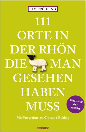 ISBN 9783740823771: 111 Orte in der Rhön, die man gesehen haben muss