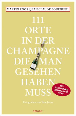 ISBN 9783740825386: 111 Orte in der Champagne, die man gesehen haben muss