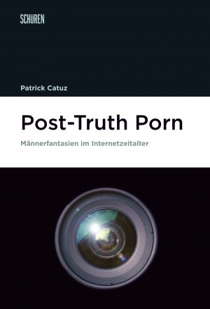 ISBN 9783741007088: Post-Truth Porn / Männerfantasien im Internetzeitalter