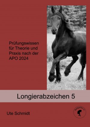 ISBN 9783741237454: Longierabzeichen 5 – Prüfungswissen für Theorie und Praxis nach der APO 2024