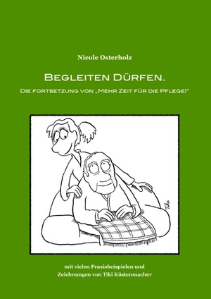 ISBN 9783741263057: Begleiten dürfen. – Die Fortsetzung von "Mehr Zeit für die Pflege!"