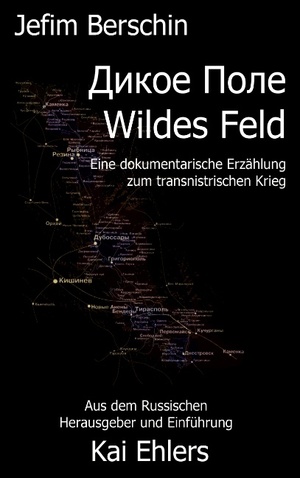 ISBN 9783741263866: Wildes Feld – Eine dokumentarische Erzählung zum transnistrischen Krieg