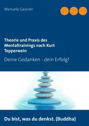 neues Buch – Manuela Gassner – Theorie und Praxis des Mentaltrainings nach Kurt Tepperwein