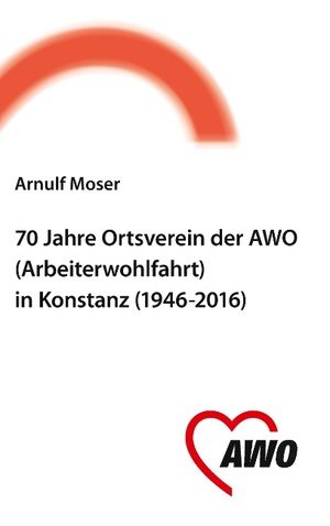 ISBN 9783741270499: 70 Jahre Ortsverein der AWO (Arbeiterwohlfahrt) in Konstanz