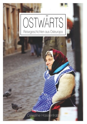 ISBN 9783741291913: Ostwärts - Reisegeschichten aus Osteuropa