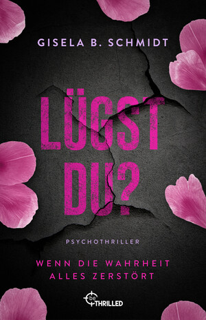 ISBN 9783741304156: Lügst Du? Wenn die Wahrheit alles zerstört – Ein packender Psychothriller mit Suchtpotential