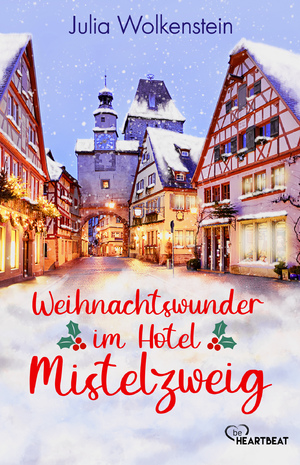 neues Buch – Julia Wolkenstein – Weihnachtswunder im Hotel Mistelzweig