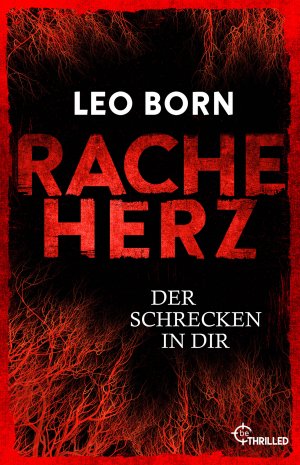 ISBN 9783741304835: Racheherz. Der Schrecken in dir | Leo Born | Taschenbuch | 320 S. | Deutsch | 2025 | beTHRILLED | EAN 9783741304835