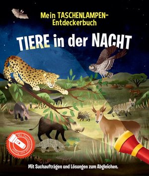 ISBN 9783741515545: Mein Taschenlampen-Entdeckerbuch - Tiere in der Nacht: Mit vorgestanzter Papp-Taschenlampe zum Herauslösen kannst du verborgene Bilder sichtbar machen, für Kinder ab 6 Jahren